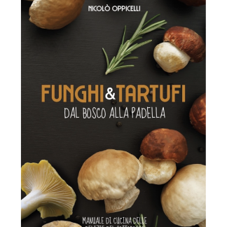 Libro Funghi & Tartufi Dal Bosco Alla Padella Di Oppicelli N.